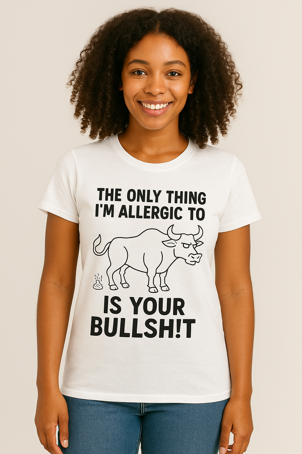 The only thing I'm allergic to is your Bullsh!t